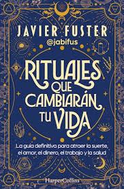 RITUALES QUE CAMBIARÁN TU VIDA | 9788419809865 | FUSTER, JAVIER | Llibreria Huch - Llibreria online de Berga 