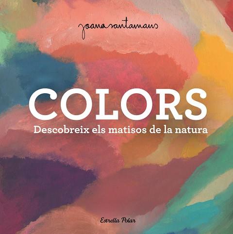 COLORS | 9788413893983 | SANTAMANS, JOANA | Llibreria Huch - Llibreria online de Berga 