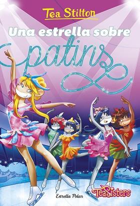 ESTRELLA SOBRE PATINS, UNA | 9791387782108 | STILTON, TEA | Llibreria Huch - Llibreria online de Berga 