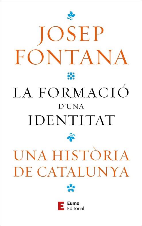 FORMACIÓ D'UNA IDENTITAT, LA | 9788497668323 | FONTANA LÁZARO, JOSEP | Llibreria Huch - Llibreria online de Berga 