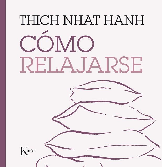 COMO RELAJARSE | 9788499885247 | THICH NHAT HANH (1926-) [VER TITULOS] | Llibreria Huch - Llibreria online de Berga 