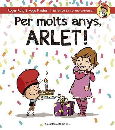 PER MOLTS ANYS, ARLET! | 9788490345054 | ROIG CESAR, ROGER (1971-) [VER TITULOS] | Llibreria Huch - Llibreria online de Berga 