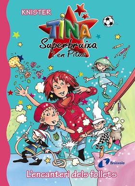 TINA SUPERBRUIXA IM EN PITUS L' ENCANTERI DELS FOLLETS | 9788499066967 | KNISTER (1952-) [VER TITULOS] | Llibreria Huch - Llibreria online de Berga 