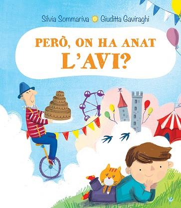 PERO, ON HA ANAT L´AVI? | 9788491454458 | SOMMARIVA, SILVIA SOMMARIVA | Llibreria Huch - Llibreria online de Berga 
