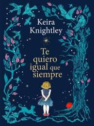 TE QUIERO IGUAL QUE SIEMPRE | 9788410378926 | KNIGHTLEY, KEIRA | Llibreria Huch - Llibreria online de Berga 