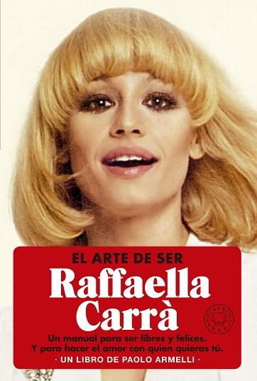 ARTE DE SER RAFFELLA CARRÀ, EL | 9788419172709 | ARMELLI, PAOLO | Llibreria Huch - Llibreria online de Berga 