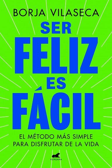 SER FELIZ ES FÁCIL | 9788419820457 | VILASECA, BORJA | Llibreria Huch - Llibreria online de Berga 