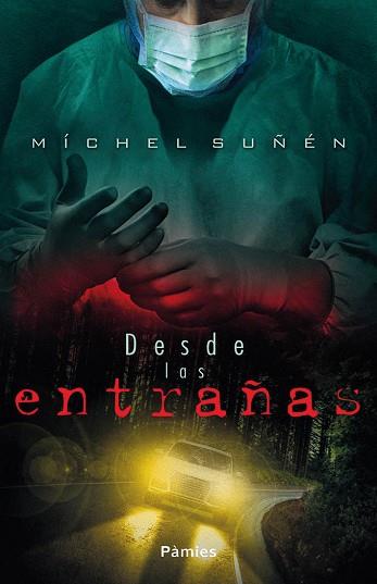 DESDE LAS ENTRAÑAS | 9788416970292 | SUÑEN, MICHEL | Llibreria Huch - Llibreria online de Berga 