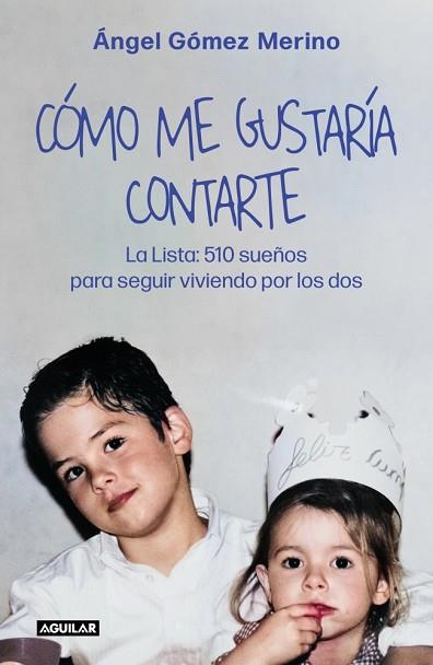CÓMO ME GUSTARÍA CONTARTE | 9788403526723 | GÓMEZ MERINO, ÁNGEL | Llibreria Huch - Llibreria online de Berga 