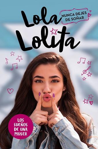 NUNCA DEJES DE SOÑAR (LOLA LOLITA 2) | 9788417424978 | MORENO, LOLA | Llibreria Huch - Llibreria online de Berga 