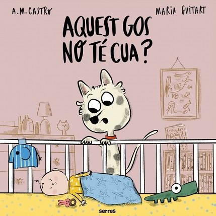 AQUEST GOS NO TÉ CUA? | 9788427251700 | CASTRO, A.M./GUITART, MARIA | Llibreria Huch - Llibreria online de Berga 