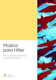 MÚSICA PARA HITLER | 9788412331325 | GARCÍA SERRANO, YOLANDA/RUBIO, JUAN CARLOS | Llibreria Huch - Llibreria online de Berga 
