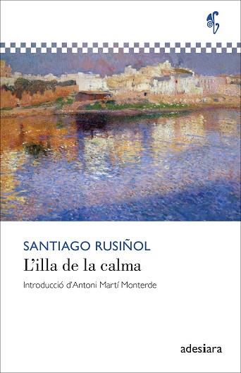 ILLA DE LA CALMA, L' | 9788419908438 | RUSIÑOL, SANTIAGO | Llibreria Huch - Llibreria online de Berga 