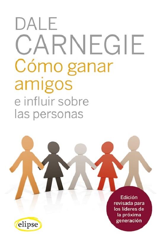 CÓMO GANAR AMIGOS E INFLUIR SOBRE LAS PERSONAS | 9788412299724 | CARNEGIE, DALE | Llibreria Huch - Llibreria online de Berga 