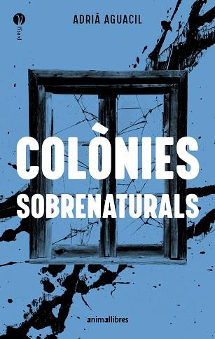 COLÒNIES SOBRENATURALS | 9788410302471 | ADRIÀ AGUACIL | Llibreria Huch - Llibreria online de Berga 