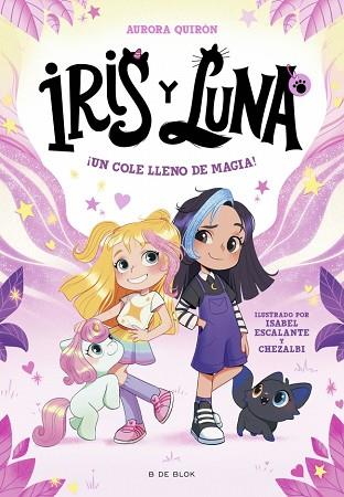 IRIS Y LUNA: CUIDADORAS DE CACHORRITOS MÁGICOS 1 - ¡UN COLE LLENO DE MAGIA! | 9788410269194 | QUIRÓN, AURORA | Llibreria Huch - Llibreria online de Berga 