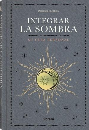 INTEGRAR LA SOMBRA | 9788411540704 | FLORES, INDIGO | Llibreria Huch - Llibreria online de Berga 