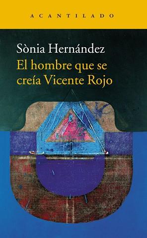 HOMBRE QUE SE CREIA VICENTE ROJO, EL | 9788416748396 | HERNANDEZ, SONIA | Llibreria Huch - Llibreria online de Berga 