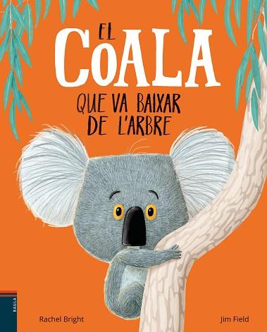 COALA QUE VA BAIXAR DE L'ARBRE, EL | 9788447935758 | BRIGHT, RACHEL | Llibreria Huch - Llibreria online de Berga 