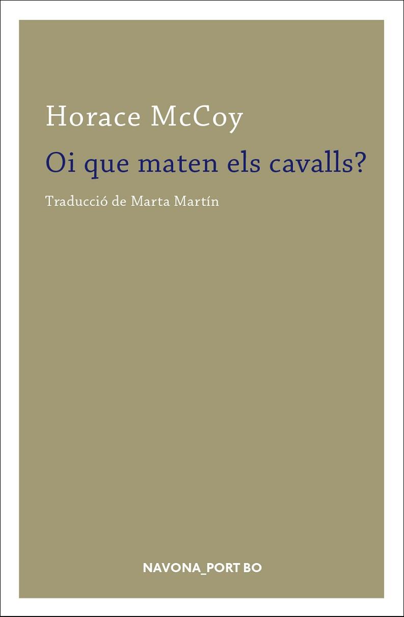 OI QUE MATEN ELS CAVALLS? | 9788417181222 | MCCOY, HORACE | Llibreria Huch - Llibreria online de Berga 