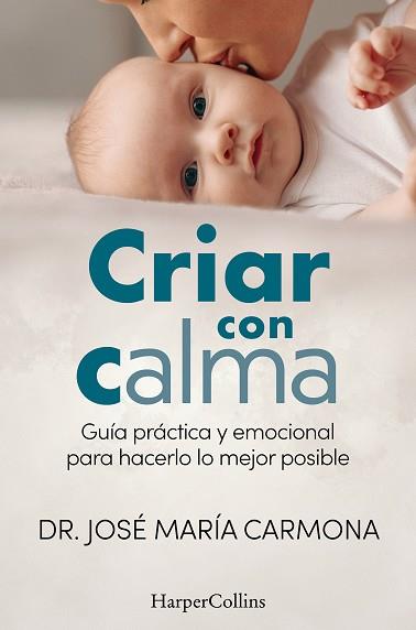 CRIAR CON CALMA | 9788410644502 | CARMONA, DR. JOSÉ MARÍA | Llibreria Huch - Llibreria online de Berga 