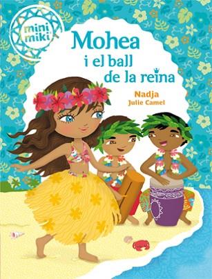 MINIMIKI 3. MOHEA I EL BALL DE LA REINA | 9788424654818 | NADJA | Llibreria Huch - Llibreria online de Berga 