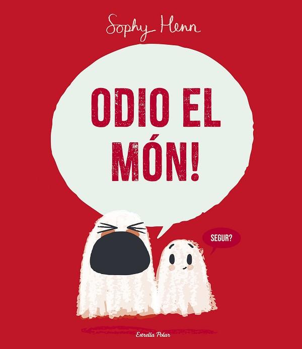 ODIO EL MÓN! | 9788413899749 | HENN, SOPHY | Llibreria Huch - Llibreria online de Berga 