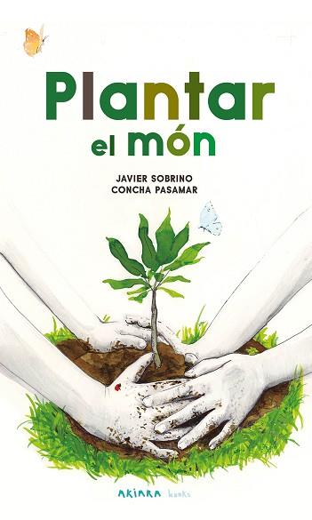 PLANTAR EL MÓN | 9788418972584 | SOBRINO, JAVIER | Llibreria Huch - Llibreria online de Berga 