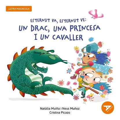 ESTERNUT VA, ESTERNUT VE: UN DRAC, UNA PRINCESA I UN CAVALLER | 9788447955862 | MUIÑA SIXTO, NATÀLIA/MUÑOZ ESPAÑA, NEUS | Llibreria Huch - Llibreria online de Berga 