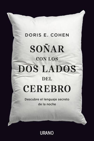 SOÑAR CON LOS DOS LADOS DEL CEREBRO | 9788416720293 | COHEN, DORIS E. | Llibreria Huch - Llibreria online de Berga 