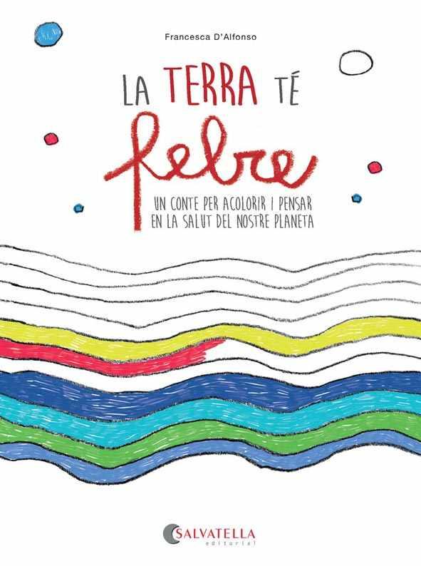 TERRA TÉ FEBRE, LA | 9788417091354 | D'ALFONSO, FRANCESCA | Llibreria Huch - Llibreria online de Berga 