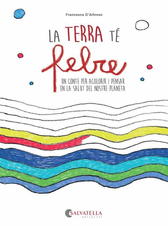 TERRA TÉ FEBRE, LA | 9788417091354 | D'ALFONSO, FRANCESCA | Llibreria Huch - Llibreria online de Berga 