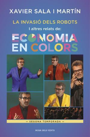 INVASIÓ DELS ROBOTS I ALTRES RELATS D'ECONOMIA EN COLORS | 9788416930388 |  SALA I MARTÍN, XAVIER | Llibreria Huch - Llibreria online de Berga 