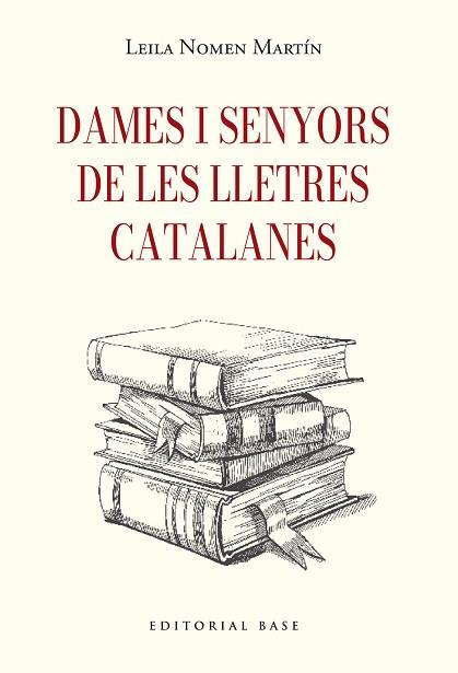 DAMES I SENYORS DE LES LLETRES CATALANES | 9791387728410 | NOMEN MARTÍN, LEILA | Llibreria Huch - Llibreria online de Berga 