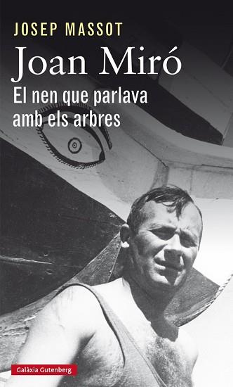 JOAN MIRÓ. EL NEN QUE PARLAVA AMB ELS ARBRES | 9788417355050 | MASSOT, JOSEP | Llibreria Huch - Llibreria online de Berga 