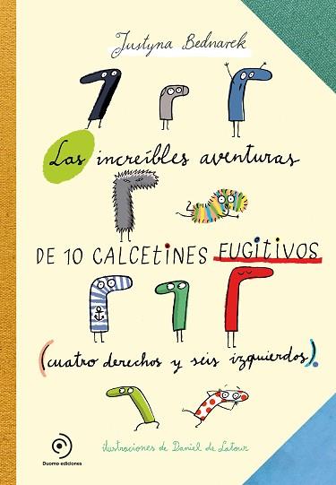 ASOMBROSAS AVENTURAS DE LOS CALCETINES FUGITIVOS, LAS | 9788417128548 | BEDNAREK, JUSTYNA | Llibreria Huch - Llibreria online de Berga 