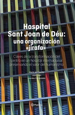 HOSPITAL SANT JOAN DE DÉU: UNA ORGANIZACIÓN "JIRAFA" | 9788408316138 | CASTILLO, MANEL DEL/JUAN, JORDI/CAMPUZANO, LOURDES | Llibreria Huch - Llibreria online de Berga 