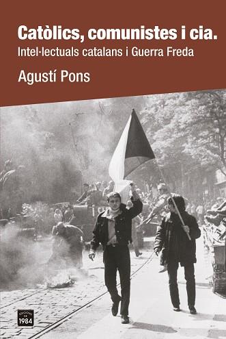 CATÒLICS, COMUNISTES I CIA. | 9788418858659 | PONS, AGUSTÍ | Llibreria Huch - Llibreria online de Berga 