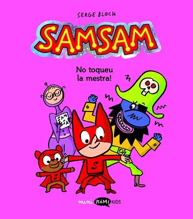 SAMSAM 3 NO TOQUEU LA MESTRA! | 9788419183972 | BLOCH, SERGE | Llibreria Huch - Llibreria online de Berga 