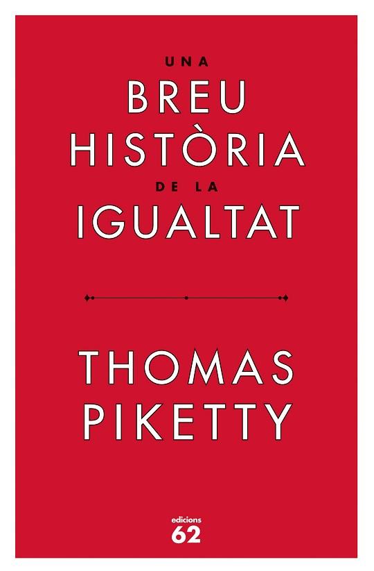 BREU HISTÒRIA DE LA IGUALTAT, UNA | 9788429779844 | PIKETTY, THOMAS | Llibreria Huch - Llibreria online de Berga 