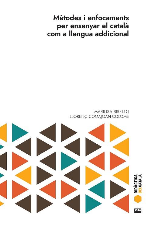 MÈTODES I ENFOCAMENTS PER ENSENYAR EL CATALÀ COM A LLENGUA ADDICIONAL | 9788491913191 | BIRELLO, MARILISA/COMAJOAN-COLOMÉ, LLORENÇ | Llibreria Huch - Llibreria online de Berga 