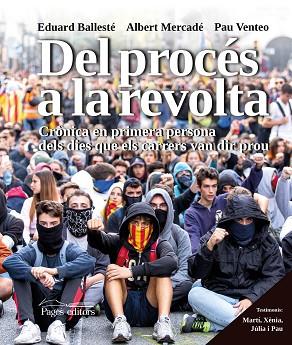 DEL PROCÉS A LA REVOLTA | 9788413031903 | BALLESTÉ ISERN, EDUARD/MERCADÉ MASSÓ, ALBERT/VENTEO COLL, PAU | Llibreria Huch - Llibreria online de Berga 