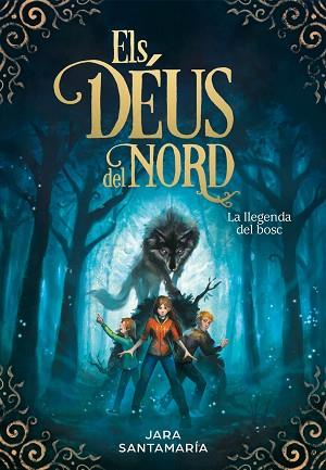 LLEGENDA DEL BOSC (ELS DÉUS DEL NORD 1), LA | 9788417424367 | SANTAMARÍA, JARA | Llibreria Huch - Llibreria online de Berga 