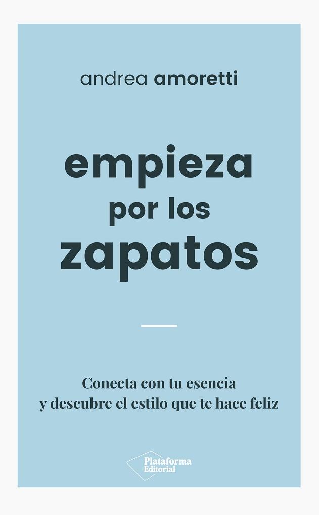 EMPIEZA POR LOS ZAPATOS | 9788417376079 | AMORETTI, ANDREA | Llibreria Huch - Llibreria online de Berga 