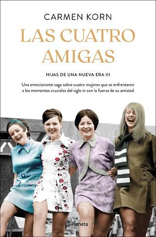 CUATRO AMIGAS, LAS (SAGA HIJAS DE UNA NUEVA ERA 3) | 9788408240105 | KORN, CARMEN | Llibreria Huch - Llibreria online de Berga 