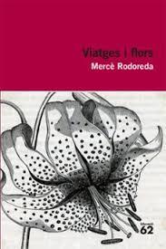 VIATGES I FLORS | 9788492672943 | RODOREDA, MERCÈ | Llibreria Huch - Llibreria online de Berga 