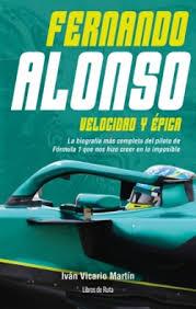 FERNANDO ALONSO. VELOCIDAD Y ÉPICA | 9791387955151 | IVÁN VICARIO MARTÍN | Llibreria Huch - Llibreria online de Berga 