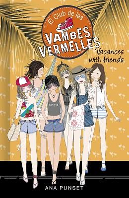 VACANCES WITH FRIENDS  | 9788418483004 | PUNSET, ANA | Llibreria Huch - Llibreria online de Berga 