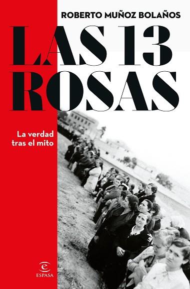 13 ROSAS. LA VERDAD TRAS EL MITO, LAS | 9788467066869 | MUÑOZ BOLAÑOS, ROBERTO | Llibreria Huch - Llibreria online de Berga 