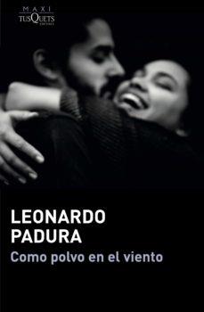 COMO POLVO EN EL VIENTO | 9788411071109 | PADURA, LEONARDO | Llibreria Huch - Llibreria online de Berga 